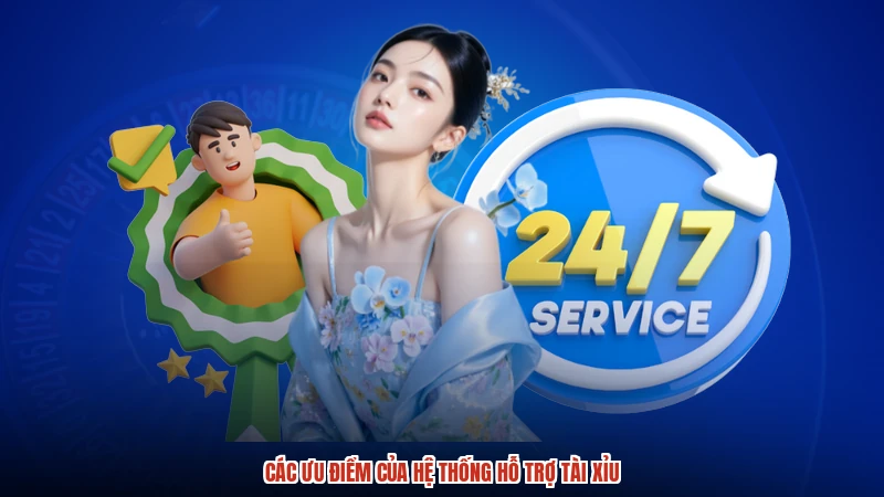 Các ưu điểm của hệ thống hỗ trợ TÀI XỈU