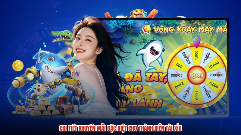 Chi tiết khuyến mãi đặc biệt cho thành viên TÀI XỈU