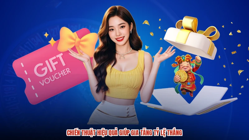 Chiến thuật hiệu quả giúp gia tăng tỷ lệ thắng