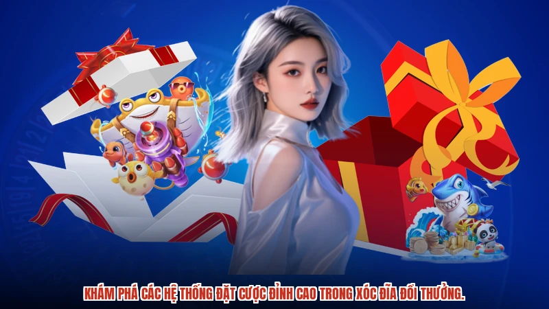 Khám phá các hệ thống đặt cược đỉnh cao trong Xóc đĩa đổi thưởng.