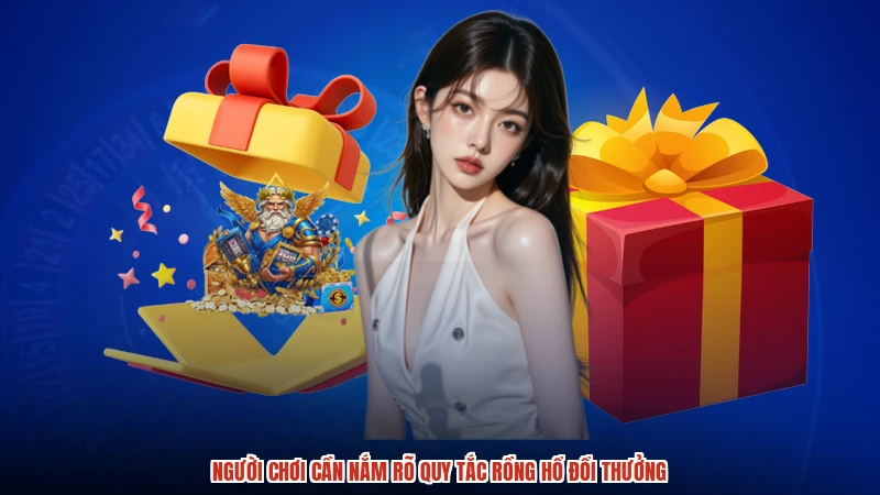 Người chơi cần nắm rõ quy tắc Rồng Hổ đổi thưởng