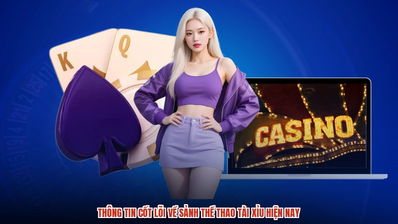 Thông tin cốt lõi về sảnh thể thao TÀI XỈU hiện nay