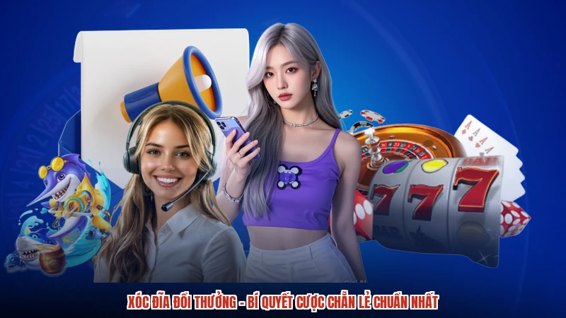 Xóc đĩa đổi thưởng - Bí Quyết Cược Chẵn Lẻ Chuẩn Nhất