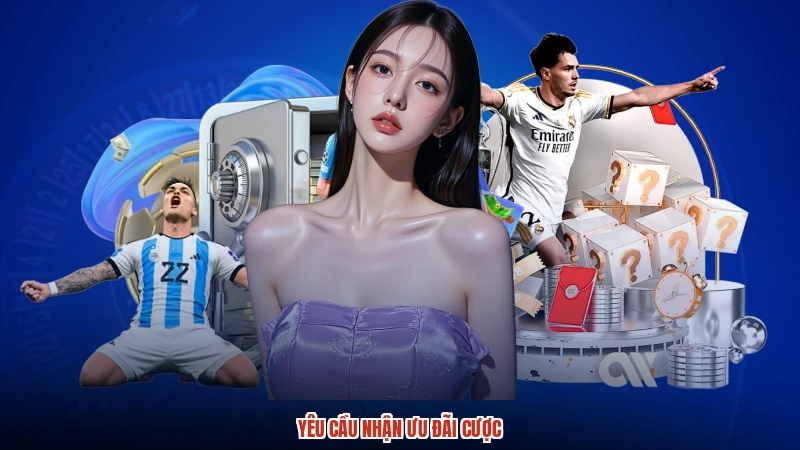 Yêu cầu nhận ưu đãi cược